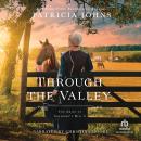 Through the Valley: Amish Christian Fiction About Tradition, Community, Family Secrets, and an Inheritance Audiobook