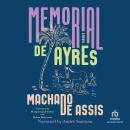 Memorial de Ayres: A Novel Audiobook