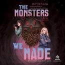 The Monsters We Made Audiobook