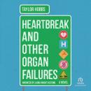 Heartbreak and Other Organ Failures: A Novel Audiobook