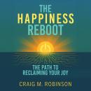The Happiness Reboot: The Path to Reclaiming Your Joy Audiobook