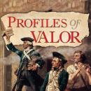 Profiles of Valor Vol. 3: December 1777 - October 1780 Audiobook