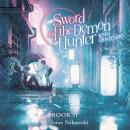 Sword of the Demon Hunter: Kijin Gentosho (Light Novel) Vol. 11 Audiobook