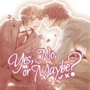 Yes, No, or Maybe? (Light Novel) Audiobook