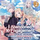 I Abandoned My Engagement Because My Sister is a Tragic Heroine, but Somehow I Became Entangled with a Righteous Prince (Light Novel) Vol. 2 Audiobook