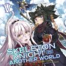 Skeleton Knight in Another World (Light Novel) Vol. 5 Audiobook