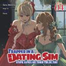 Trapped in a Dating Sim: Otome Games Are Tough For Us, Too! (Light Novel) Vol. 4 Audiobook