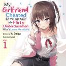 My Girlfriend Cheated on Me, and Now My Flirty Underclassman Won't Leave Me Alone (Light Novel) Vol. 1 Audiobook