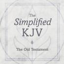 The Old Testament: The Simplified KJV (King James Version) Audiobook