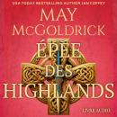 [French] - Épée des Highlands: Amour, vengeance et liberté dans les Highlands en rébellion écossaise ! Audiobook