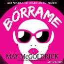 [Spanish] - Bórrame: Amor, mentiras y una carrera contra el tiempo Audiobook