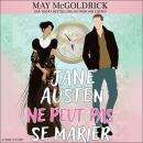 [French] - Jane Austen ne peut pas se marier !: Deux siècles, un amour interdit, et le destin fragile de la littérature ... Audiobook