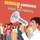 Schooled: Confessions of a Rookie Vice Principal Audiobook