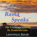 Rama Speaks: The Teachings of Rama-Dr. Frederick Lenz Audiobook