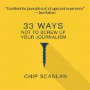 33 Ways Not To Screw Up Your Journalism Audiobook