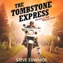 The Tombstone Express: Adventures in Police Motorcycle Escorts Audiobook