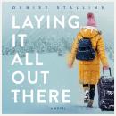 Laying It All Out There Audiobook