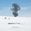 Forty Acres Deep Audiobook
