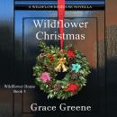 Wildflower Christmas: A Wildflower House Novella Audiobook