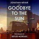 Goodbye to the Sun: Wind Tide: a space opera series Audiobook
