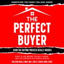 The Perfect Buyer: What to Ask Before You Buy a Home - and the Answers You Should Receive Audiobook