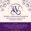 Women Connected in Wisdom: Stories and Resources Rooted in the 8 Dimensions of Wellness Audiobook
