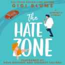 The Hate Zone: An Enemies to Lovers Romantic Comedy Audiobook