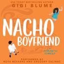 Nacho Boyfriend: A Fake Relationship Romantic Comedy Audiobook