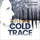 Cold Trace: Nick Severs Mysteries Book 2 Audiobook