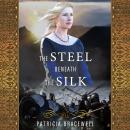 The Steel Beneath the Silk: A Novel Audiobook