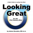 Looking Great for the 21st Century Man Audiobook