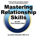 Mastering Relationship Skills for the 21st Century Man Audiobook