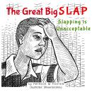 The Great Big Slap: Slapping is Unacceptable Audiobook