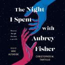 The Night I Spent with Aubrey Fisher Audiobook