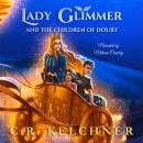 Cover of Lady Glimmer and the Children of Doubt