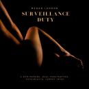 Surveillance Duty: A MFM menage, dual penetration, voyeuristic, forest tryst Audiobook