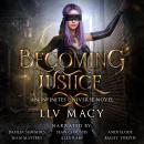 Becoming Justice: An Infinites Universe Novel Audiobook