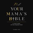 Not Your Mama's Bible (NUMB): A Street-Smart Self-Development Book Audiobook
