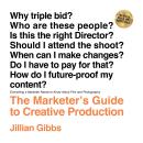 The Marketer's Guide to Creative Production: Everything a Marketer Needs to Know About Film and Phot Audiobook