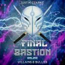 Final Bastion Online: Villains & Bullies Audiobook