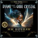 Dyami and the Gobi Crystal: An Allegory and Fantasy Adventure Audiobook