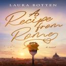 A Recipe from Rome, Laura Botten