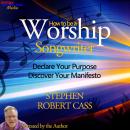 How to Be a Worship Songwriter: Declare Your Purpose Discover Your Manifesto Audiobook