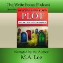 Discovering Your Plot: Think like a Pro Writer 6 Audiobook