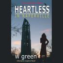 Heartless in Naperville: Love Never Dies Audiobook