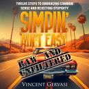 SIMPIN' AIN'T EASY: TWELVE STEPS TO EMBRACING COMMON SENSE AND REJECTING STUPIDITY Audiobook