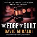 The Edge of Guilt: A Gripping Legal Thriller of Grief, Betrayal, and the Fight for Justice Audiobook