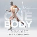 Only One Body: Your Owner’s Manual for Optimal Health and Peak Performance for Life Audiobook