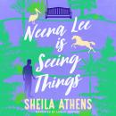 Neena Lee Is Seeing Things Audiobook
