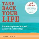 Take Back Your Life: Recovering from Cults and Abusive Relationships (3rd Edition) Audiobook